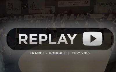 Replay #1 | France - Hongrie | TIBY 2015